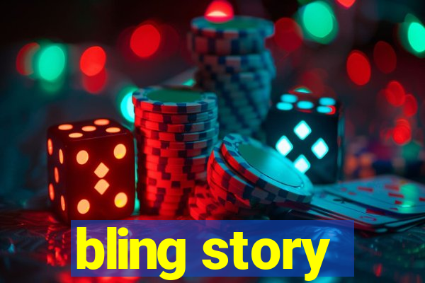 bling story